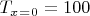 $T_x_=_0 = 100