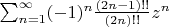 $\sum_{n=1}^\infty(-1)^n\frac{(2n-1)!!}{(2n)!!}z^n$