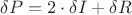 $\delta P=2 \cdot\delta I+ \delta R $