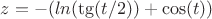 $ z = -(ln(\tg(t/2)) + \cos(t)) $