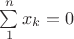 $\sum\limits_1^n {{x_k}=0$
