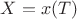 $X=x(T)$