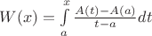 $W(x)=\int\limits_{a}^{x}\frac{A(t)-A(a)}{t-a}dt$
