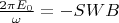 $\frac{2\pi E_0}{\omega}=-SWB$