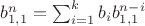 $b^n_{1,1}=\sum_{i=1}^kb_ib^{n-i}_{1,1}$