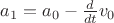 $a_1=a_0-\frac{d}{dt}v_0$