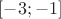 $[-3;-1]$
