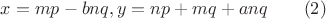 $x=mp-bnq, y=np+mq+anq\qquad(2)$