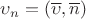 $    \upsilon_n = ( \overline{\upsilon} , \overline{ n } ) $