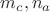 $m_c, n_a$