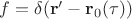 $f= \delta({\bf r}'-{\bf r}_0(\tau))$
