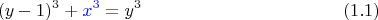 $$(y-1)^3+{\color{blue}x^3}=y^3 \eqno (1.1)$$