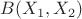 $B(X_1,X_2)$