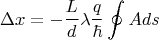$$\Delta x = - \frac L d \lambda \frac q \hbar \oint A ds$$