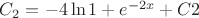 $C_2=-4\ln {1+e^{-2x}}+C2$