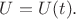 $U=U(t).$