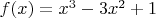 $f(x)=x^{3}-3x^{2}+1$
