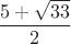 $$\frac{5+\sqrt{33}}{2}$$