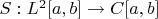 $S:L^2[a,b]\to C[a,b]$