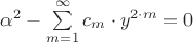 ${\alpha^2}-\sum\limits_{m=1}^{\infty}{c_m \cdot y^{2 \cdot m}}=0$