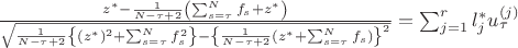 $\frac{z^{*}-\frac{1}{N-\tau +2}\left(\sum_{s=\tau }^{N}{f_{s}+z^{*}} \right)}{\sqrt{\frac{1}{N-\tau +2}\left\{(z^{*})^{2}+\sum_{s=\tau }^{N}{f^{2}_{s}} \right\}-\left\{\frac{1}{N-\tau +2}(z^{*}+\sum_{s=\tau }^{N}{f_{s}}) \right\}^{2}}}=\sum_{j=1}^{r}{l^{*}_{j}u^{(j)}_{\tau }}$