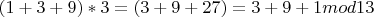 $(1+3+9)*3=(3+9+27)=3+9+1mod13$