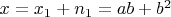 $x=x_1+n_1=ab+b^2$