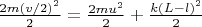 $\frac{2m(v/2)^2}{2} = \frac{2mu^2}{2}+\frac{k(L-l)^2}{2}$