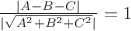 $\frac {|A-B-C|}{|\sqrt{A^2+B^2+C^2}|}=1$