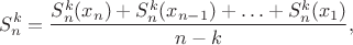 $$S_n^k = \frac{S_n^k(x_n)+S_n^k(x_{n-1})+ \ldots + S_n^k(x_1)}{n-k},$$