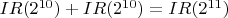 $IR(2^{10})+IR(2^{10})=IR(2^{11})$