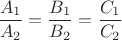 $\dfrac{A_1}{A_2}=\dfrac{B_1}{B_2}=\dfrac{C_1}{C_2}$