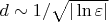$d \sim 1/\sqrt {|\ln \varepsilon|}$
