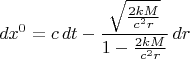 $$dx^0 = c \, dt - \frac{\sqrt{\frac{2 k M}{c^2 r}}}{1-\frac{2 k M}{c^2 r}} \, dr$$