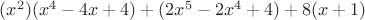 $(x^2)(x^4-4x+4)+(2x^5-2x^4+4)+8(x+1)$