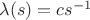 $\lambda(s)=cs^{-1}$