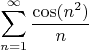 $$\sum\limits_{n=1}^{\infty}\frac{\cos(n^2)}{n}$$