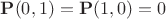 $\mathbf P(0,1)=\mathbf P(1,0)=0$ $\mathbf P(0,1)=\mathbf P(1,0)=0$