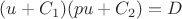 $(u+C_1)(pu+C_2)=D$