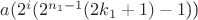 $a(2^i(2^{n_1-1}(2k_1+1)-1$))$