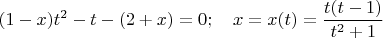 $(1-x)t^2-t-(2+x)=0; \quad x=x(t)=\dfrac{t(t-1)}{t^2+1}$