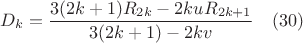 $$D_{k}=\frac{3(2k+1)R_{2k}-2kuR_{2k+1}}{3(2k+1)-2kv} \quad (30)$$