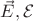 $\vec{E},\mathcal{E}$