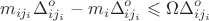 $$m_{ij_{i}}\Delta_{ij_{i}}^{o} - m_i\Delta_{ij_{i}}^{o} \leqslant \Omega \Delta_{ij_{i}}^{o}$$