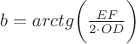 $b=arctg \bigg (\frac{EF}{2\cdot OD} \bigg )$