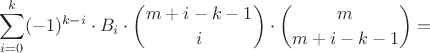 $$\sum_{i=0}^k (-1)^{k-i}\cdot B_i\cdot\binom{m+i-k-1}{i}\cdot\binom{m}{m+i-k-1}=$$