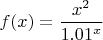 $f(x)=\dfrac{x^2}{1{.}01^x}$