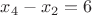 $x_4-x_2=6$