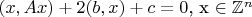 $(x,Ax)+2(b,x)+c=0$, x \in \mathbb Z^n