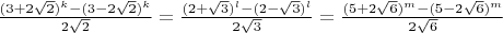 $\frac{{(3 + 2\sqrt 2 )^k  - (3 - 2\sqrt 2 )^k }}{{2\sqrt 2 }}=\frac{{(2 + \sqrt 3 )^l  - (2 - \sqrt 3 )^l }}{{2\sqrt 3 }}=\frac{{(5 + 2\sqrt 6 )^m  - (5 - 2\sqrt 6)^m }}{{2\sqrt 6 }}$